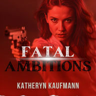 Fatal Ambitions