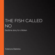 The fish called No: Bedtime story for children