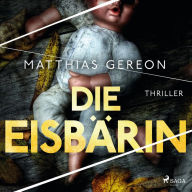 Die Eisbärin: Bergmann und Klein ermitteln - Der erste Fall: Kriminalroman