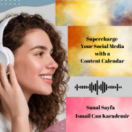 Supercharge Your Social Media with a Content Calendar