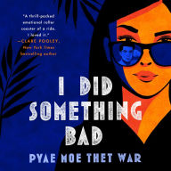 I Did Something Bad: A Novel