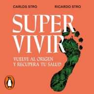 Supervivir. Vuelve al origen y recupera tu salud