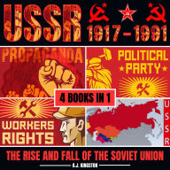 USSR: 1917-1991: The Rise And Fall Of The Soviet Union