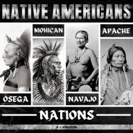 Native Americans: Osage, Mohican, Navajo, & Apache Nations