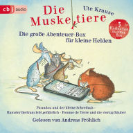 Die Muskeltiere - Die große Abenteuer-Box für kleine Helden: Picandou und der kleine Schreihals - Hamster Bertram lebt gefährlich - Pomme de Terre und die vierzig Räuber