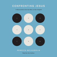 Confronting Jesus: 9 Encounters with the Hero of the Gospels