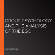 Group psychology and the analysis of the Ego