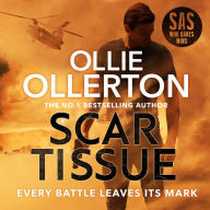 Scar Tissue: The Debut Thriller from the No.1 Bestselling Author and Star of SAS: Who Dares Wins