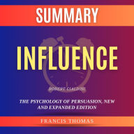 Study Guide of Influence, New and Expanded Edition by Robert Cialdini: The Psychology of Persuasion