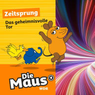 Die Maus, Zeitsprung, Folge 4: Das geheimnisvolle Tor