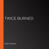 Twice Burned