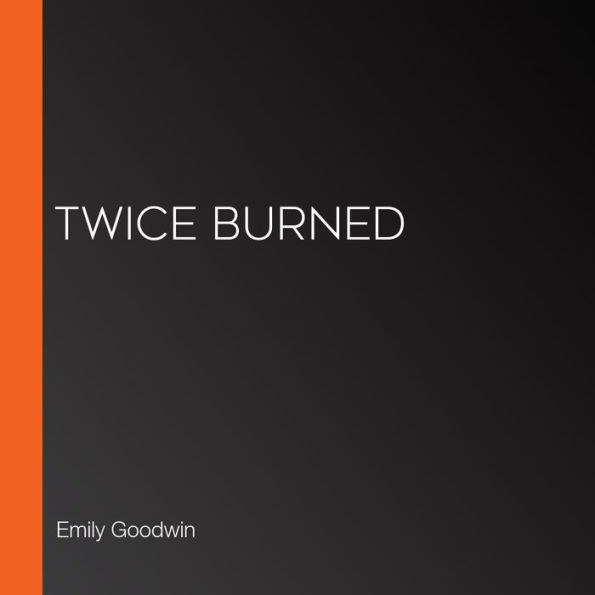 Twice Burned