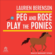 Peg and Rose Play the Ponies