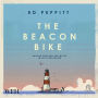 The Beacon Bike: Around England and Wales in 327 Lighthouses