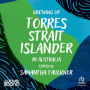 Growing Up Torres Strait Islander in Australia