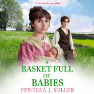 A Basket Full of Babies: the beautiful, emotional historical saga series from Fenella J Miller for 2024