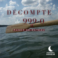 Décompte de 999-0: Rames de bateau