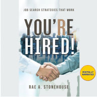 You're Hired!: Job Search Strategies That Work
