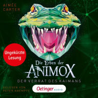 Die Erben der Animox 4. Der Verrat des Kaimans