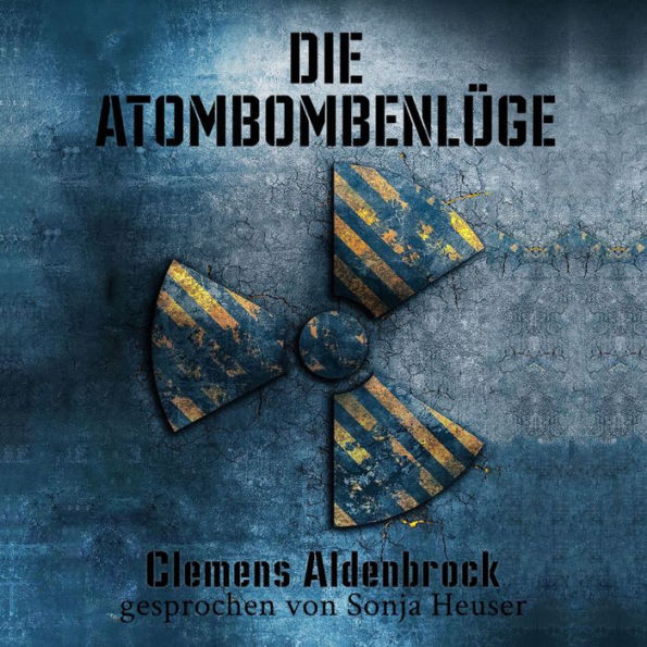 Die Atombombenlüge (Abridged)