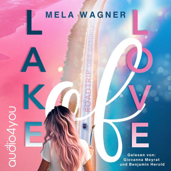 Lake of Love: Roadtrip der Gefühle
