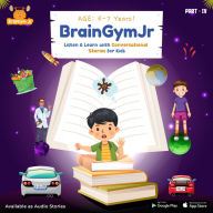 BrainGymJr: Listen and Learn ( 6-7 years) - Part 4: A collection of five, short conversational Audio Stories for children aged 6-7 years