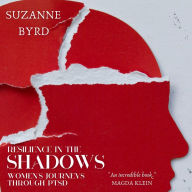 Resilience in the Shadows: Women's Journeys Through PTSD