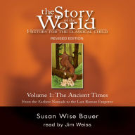 The Story of the World, Vol. 1 Audiobook: History for the Classical Child: Ancient Times