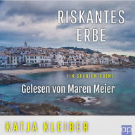 Riskantes Erbe: Ein Spanien-Krimi