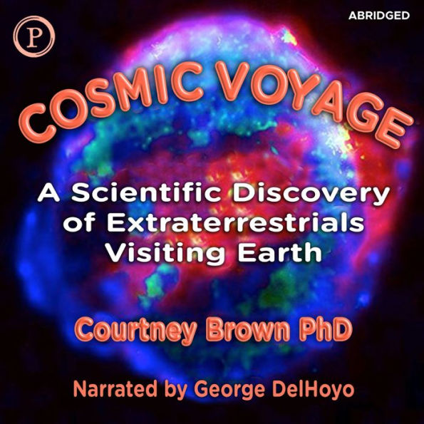 Cosmic Voyage: A Scientific Discovery of Extraterrestrials Visting Earth (Abridged)