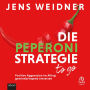 Die Peperoni-Strategie to go: Positive Aggression im Alltag gewinnbringend einsetzen - Der Klassiker im Praxistest