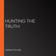Hunting the Truth