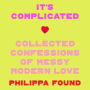 It's Complicated: The new book from the viral sensation Instagram account: anonymous love stories navigating romance, heartbreak and friendships to sex, marriage and grief