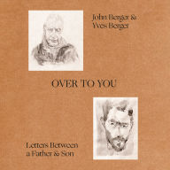 Over to You: Letters Between a Father and Son