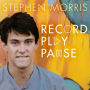 Record Play Pause: Confessions of a Post-Punk Percussionist: the Joy Division Years: Volume I