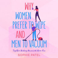 Why Women Prefer to Wipe and Men to Vacuum: Together Making Housework More Fun