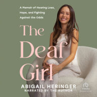 The Deaf Girl: A Memoir of Hearing Loss, Hope, and Fighting Against the Odds