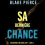 Sa dernière chance (Un suspense FBI Rachel Gift - Livre 2): Narration par une voix synthétisée