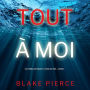 Tout à moi (Un thriller Nicky Lyons du FBI - Livre 1): Narration par une voix synthétisée