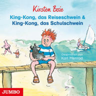 King-Kong, das Reiseschwein & King-Kong, das Schulschwein (Abridged)