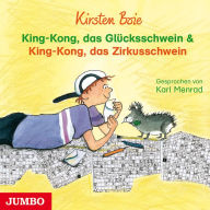 King-Kong, das Glücksschwein & King-Kong, das Zirkusschwein (Abridged)