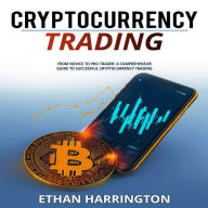 Cryptocurrency Trading: From Novice to Pro Trader: A Comprehensive Guide to Successful Cryptocurrency Trading