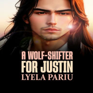 A Wolf-Shifter for Justin