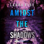Amidst the Shadows (A Tori Spark FBI Suspense Thriller-Book Four): Digitally narrated using a synthesized voice
