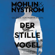 Der stille Vogel (ungekürzt)