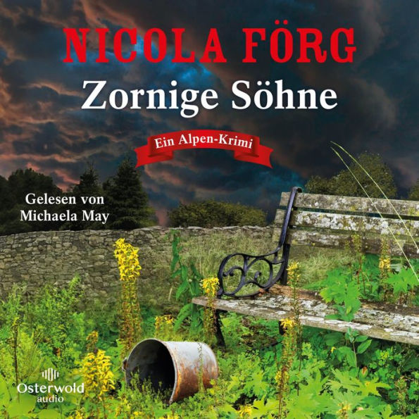 Zornige Söhne (Alpen-Krimis 15): Ein Alpen-Krimi