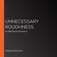 Unnecessary Roughness: An MM Sports Romance