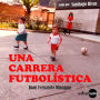 Una carrera futbolística (Completo)