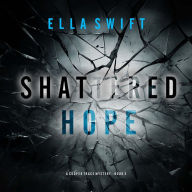 Shattered Hope (A Cooper Trace FBI Suspense Thriller-Book 3): Digitally narrated using a synthesized voice