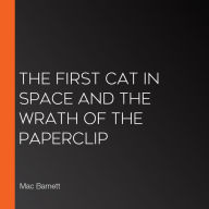 The First Cat in Space and the Wrath of the Paperclip